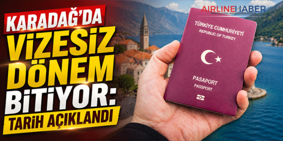 Karadağ’da vizesiz dönem bitiyor: Tarih açıklandı