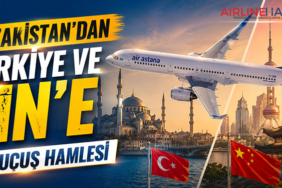 Kazakistan’dan Türkiye ve Çin’e yeni uçuş hamlesi