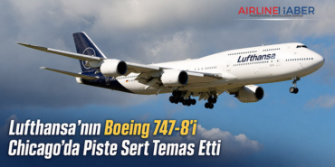 Lufthansa’nın Boeing 747-8’i Chicago’da Piste Sert Temas Etti