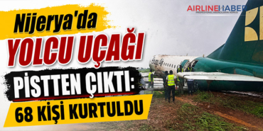 Nijerya’da Yolcu Uçağı Pistten Çıktı: 68 Kişi Kurtuldu