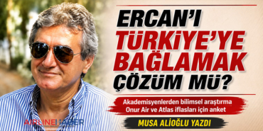 Ercan’ı Türkiye’ye bağlamak çözüm mü? Akademisyenlerden bilimsel araştırma Onur Air ve Atlas iflasları için anket