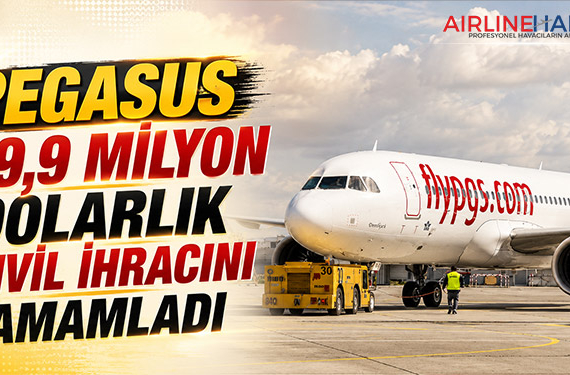 Pegasus 149,9 Milyon Dolarlık Tahvil İhracını Tamamladı