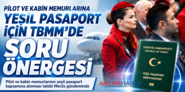 Pilot ve Kabin Memurlarına Yeşil Pasaport İçin TBMM’de Soru Önergesi