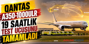 Qantas A350-1000ULR 19 Saatlik Test Uçuşunu Tamamladı