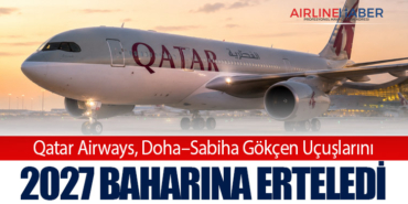 Qatar Airways, Doha–Sabiha Gökçen Uçuşlarını 2027 Baharına Erteledi