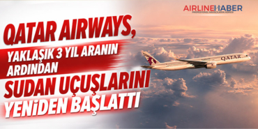 Qatar Airways, Yaklaşık 3 Yıl Aranın Ardından Sudan Uçuşlarını Yeniden Başlattı