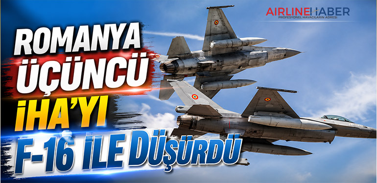 Romanya Üçüncü İHA’yı F-16 ile Düşürdü