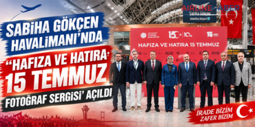Sabiha Gökçen Havalimanı’nda “Hafıza ve Hatıra: 15 Temmuz” Fotoğraf Sergisi Açıldı