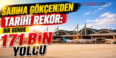 Sabiha Gökçen’den Tarihi Rekor: Bir Günde 171 Bin Yolcu