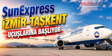 SunExpress İzmir-Taşkent Uçuşlarına Başlıyor