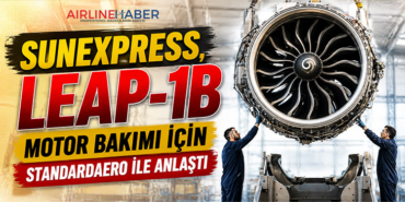 SunExpress, LEAP-1B Motor Bakımı İçin StandardAero ile Anlaştı