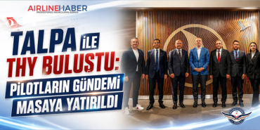 TALPA ile THY Buluştu: Pilotların Gündemi Masaya Yatırıldı
