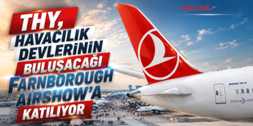 THY, Havacılık Devlerinin Buluşacağı Farnborough Airshow’a Katılıyor