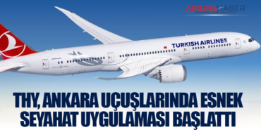 THY, Ankara Uçuşlarında Esnek Seyahat Uygulaması Başlattı