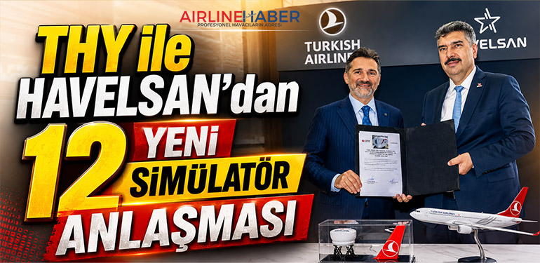 THY ile HAVELSAN’dan 12 Yeni Simülatör Anlaşması