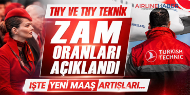 THY ve THY Teknik çalışanlarının beklediği zam oranları açıklandı! İşte yeni maaş artışları…