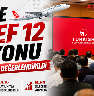 THY’de Hedef 12 vizyonu çalışanlarla değerlendirildi
