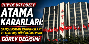 THY’de Üst Düzey Atama Kararları: Satış Başkan Yardımcıları ve Yurt Dışı Müdürlüklerinde Görev Değişimi