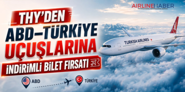 THY’den ABD–Türkiye Uçuşlarına İndirimli Bilet Fırsatı