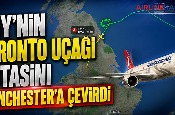 THY’nin Toronto uçağı rotasını Manchester’a çevirdi