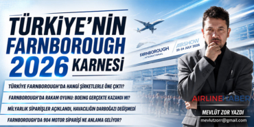 Türkiye’nin Farnborough 2026 Karnesi