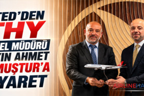 UTED’den THY Genel Müdürü Sayın Ahmet Olmuştur’a Ziyaret