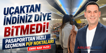 Uçaktan İndiniz Diye Bitmedi: Pasaporttan Hızlı Geçmenin Püf Noktaları