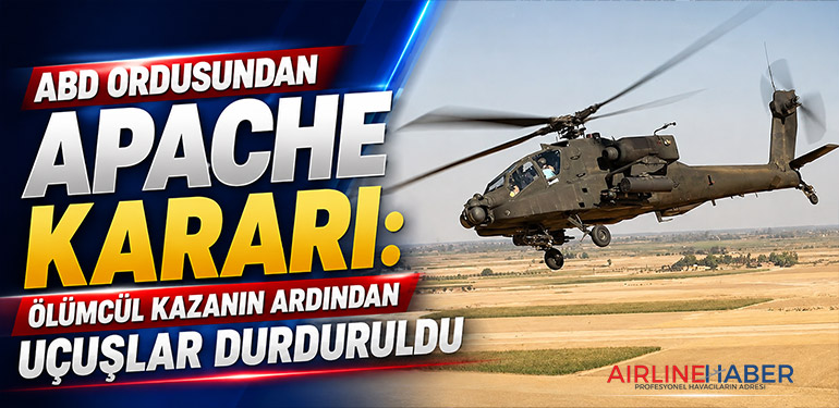 ABD ordusundan Apache kararı: Ölümcül kazanın ardından uçuşlar durduruldu