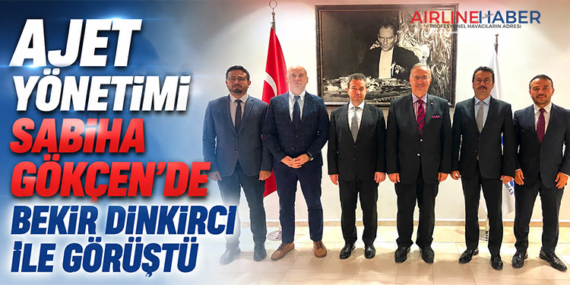 AJET Yönetimi Sabiha Gökçen’de Bekir Dınkırcı ile Görüştü
