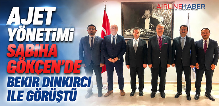 AJET Yönetimi Sabiha Gökçen’de Bekir Dınkırcı ile Görüştü