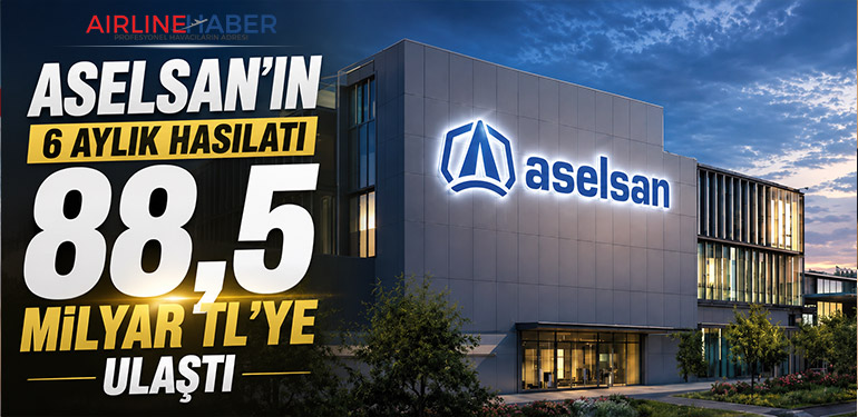 ASELSAN’ın 6 aylık hasılatı 88,5 milyar TL’ye ulaştı