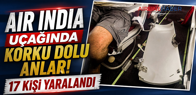 Air India uçağında korku dolu anlar: 17 kişi yaralandı