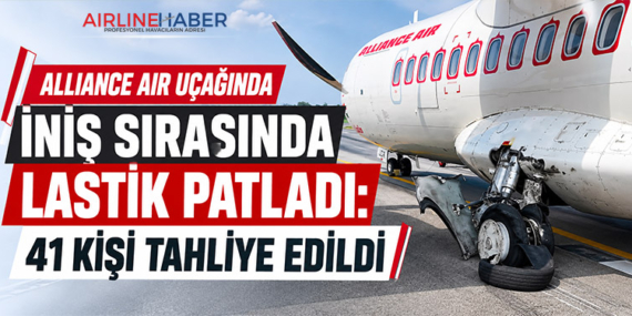 Alliance Air Uçağında İniş Sırasında Lastik Patladı: 41 Kişi Tahliye Edildi