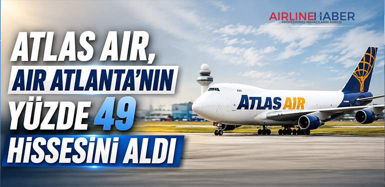 Atlas Air, Air Atlanta’nın yüzde 49 hissesini aldı