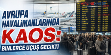 Avrupa Havalimanlarında Kaos: Binlerce Uçuş Gecikti