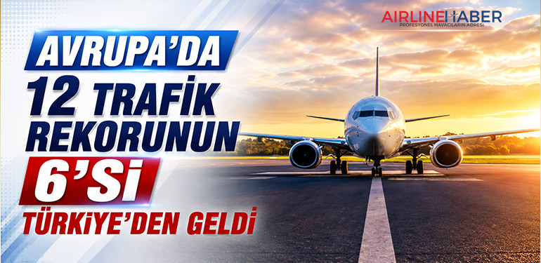 Avrupa’da 12 trafik rekorunun 6’sı Türkiye’den geldi