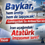 Baykar, hem üretip hem de taşıyacak! Gambiya’daki Su Airlines’tan kiralandı. İran uçağındaki Atatürk imzasının sırrı!