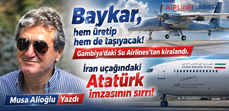 Baykar, hem üretip hem de taşıyacak! Gambiya’daki Su Airlines’tan kiralandı. İran uçağındaki Atatürk imzasının sırrı!