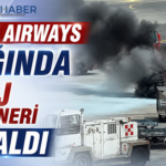 British Airways uçağında bagaj konteyneri alev aldı