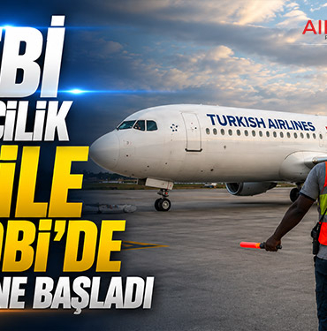 Çelebi Havacılık THY ile Nairobi’de İş Birliğine Başladı