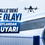 Leipzig/Halle’deki Drone Olayı Sonrası Pilotlardan Kritik Uyarı