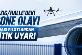 Leipzig/Halle’deki Drone Olayı Sonrası Pilotlardan Kritik Uyarı
