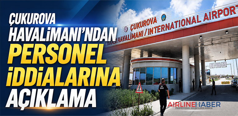 Çukurova Havalimanı’ndan Personel İddialarına Açıklama