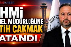DHMİ Genel Müdürlüğüne Fatih Çakmak Atandı