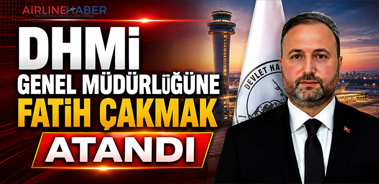 DHMİ Genel Müdürlüğüne Fatih Çakmak Atandı
