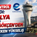 EUROCONTROL açıkladı: Antalya ve Sabiha Gökçen’den dikkat çeken yükseliş