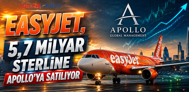 EasyJet, 5,7 Milyar Sterline Apollo’ya Satılıyor