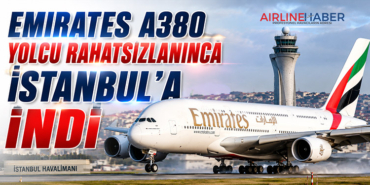 Emirates A380 yolcu rahatsızlanınca İstanbul’a indi