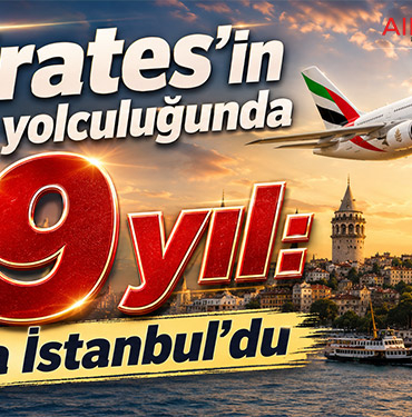 Emirates’in Türkiye yolculuğunda 39 yıl: İlk rota İstanbul’du