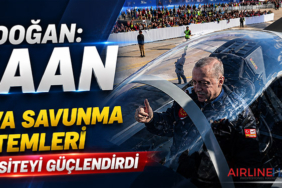 Erdoğan: KAAN ve Hava Savunma Sistemleri Kapasiteyi Güçlendirdi